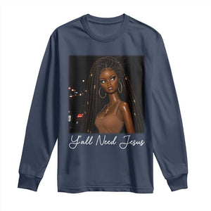 Need-Jesus Sarcastic Afro Doll Meme Funny Saying Christian Long Sleeve Shirt Black Girl African Pride TS10 Navy Print Your Wear