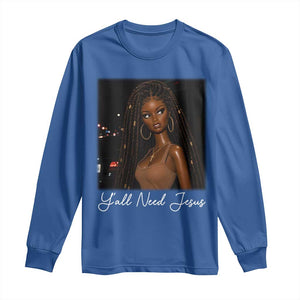 Need-Jesus Sarcastic Afro Doll Meme Funny Saying Christian Long Sleeve Shirt Black Girl African Pride TS10 Royal Blue Print Your Wear