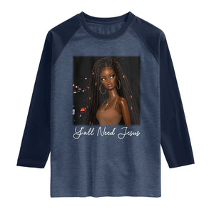 Need-Jesus Sarcastic Afro Doll Meme Funny Saying Christian Raglan Shirt Black Girl African Pride TS10 Heather Denim Navy Print Your Wear