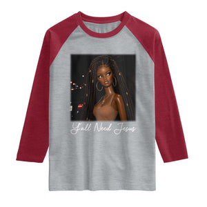 Need-Jesus Sarcastic Afro Doll Meme Funny Saying Christian Raglan Shirt Black Girl African Pride TS10 Heather Gray Heather Red Print Your Wear
