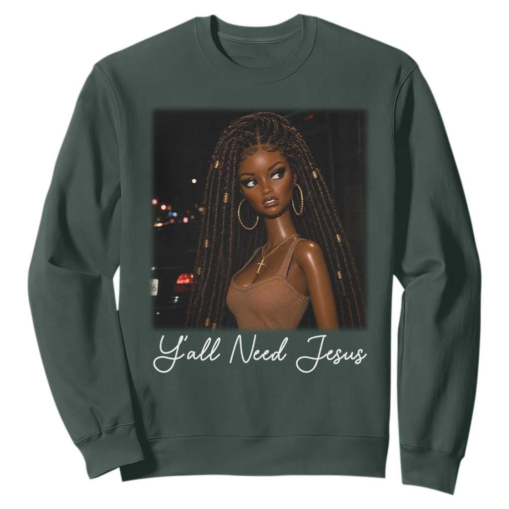 Need-Jesus Sarcastic Afro Doll Meme Funny Saying Christian Sweatshirt Black Girl African Pride TS10 Dark Forest Green Print Your Wear