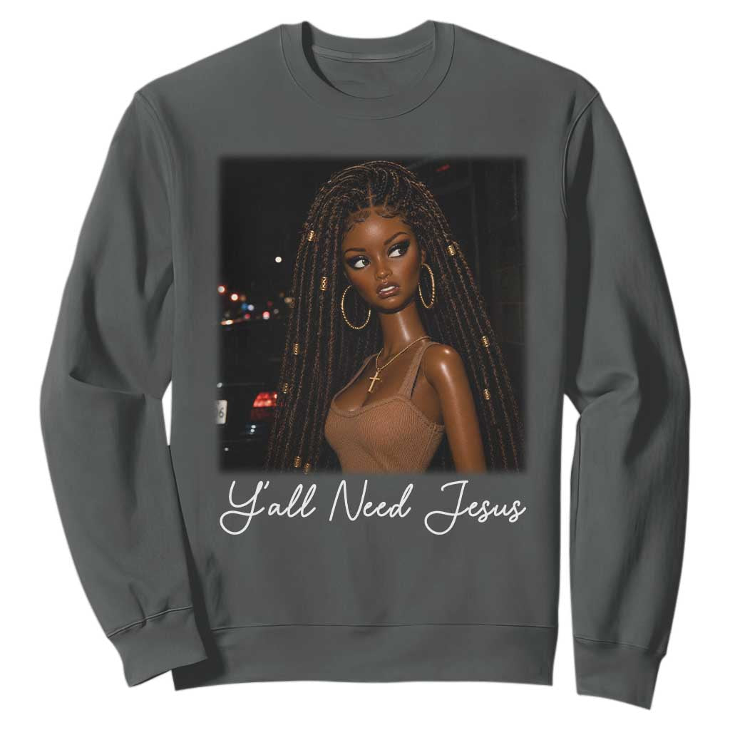 Need-Jesus Sarcastic Afro Doll Meme Funny Saying Christian Sweatshirt Black Girl African Pride TS10 Dark Heather Print Your Wear
