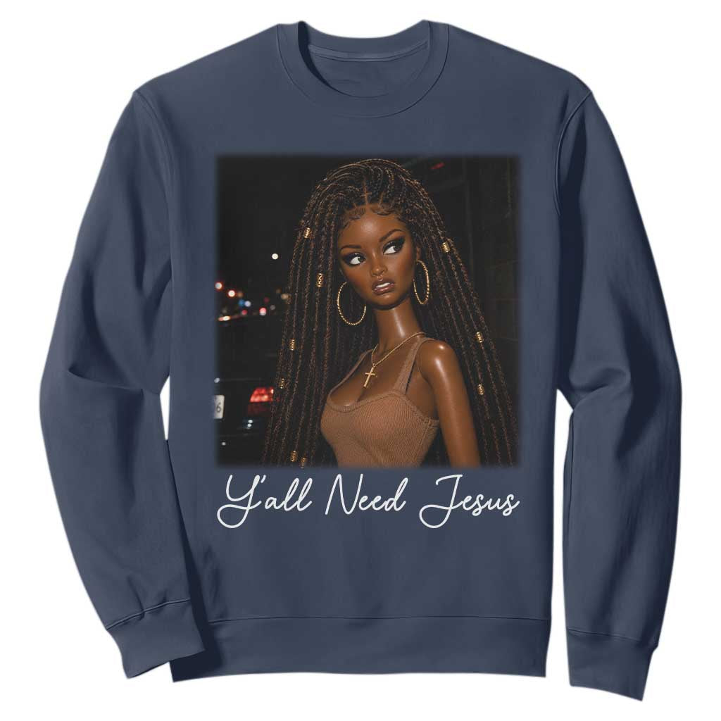Need-Jesus Sarcastic Afro Doll Meme Funny Saying Christian Sweatshirt Black Girl African Pride TS10 Navy Print Your Wear