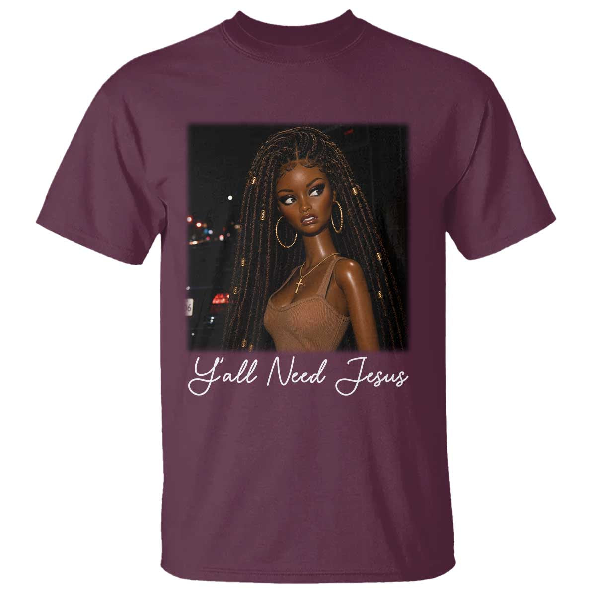 Need-Jesus Sarcastic Afro Doll Meme Funny Saying Christian T Shirt Black Girl African Pride TS10 Maroon Print Your Wear