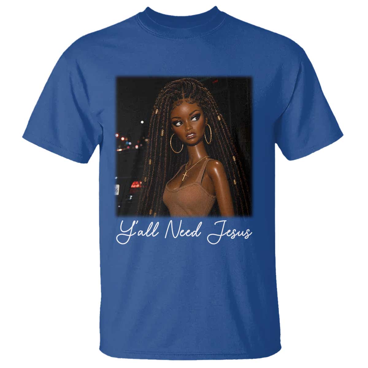 Need-Jesus Sarcastic Afro Doll Meme Funny Saying Christian T Shirt Black Girl African Pride TS10 Royal Blue Print Your Wear
