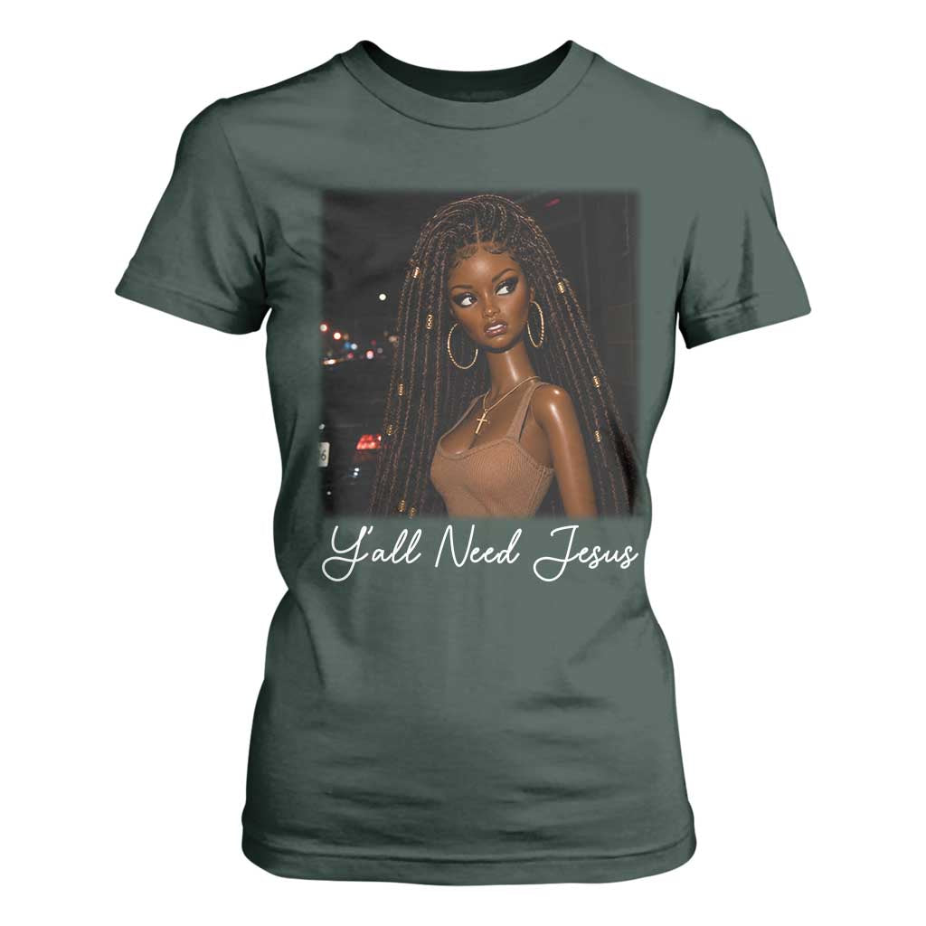 Need-Jesus Sarcastic Afro Doll Meme Funny Saying Christian T Shirt For Women Black Girl African Pride TS10 Dark Forest Green Print Your Wear
