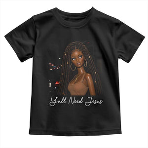 Need-Jesus Sarcastic Afro Doll Meme Funny Saying Christian Toddler T Shirt Black Girl African Pride TS10 Black Print Your Wear