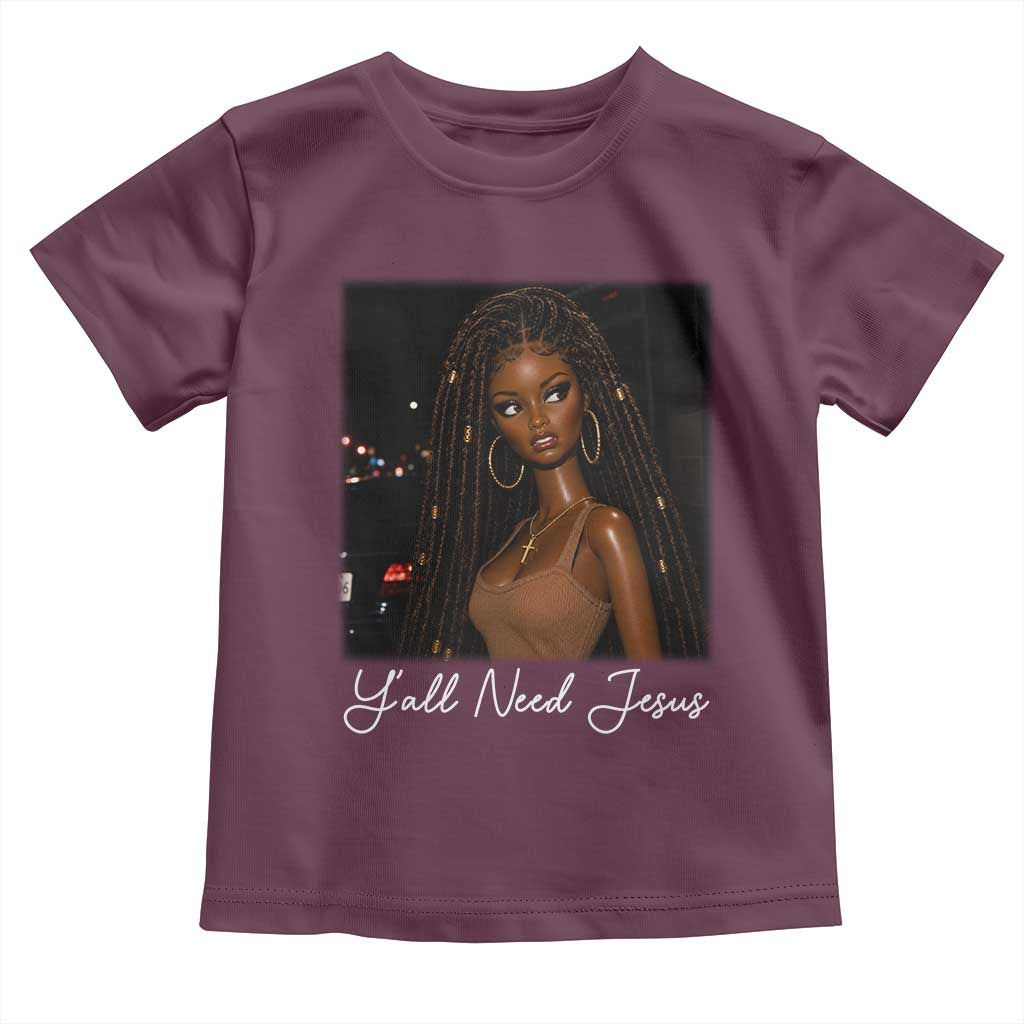 Need-Jesus Sarcastic Afro Doll Meme Funny Saying Christian Toddler T Shirt Black Girl African Pride TS10 Maroon Print Your Wear