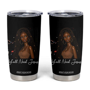 Need-Jesus Sarcastic Afro Doll Meme Funny Saying Christian Tumbler Cup Black Girl African Pride TS10 Black Print Your Wear