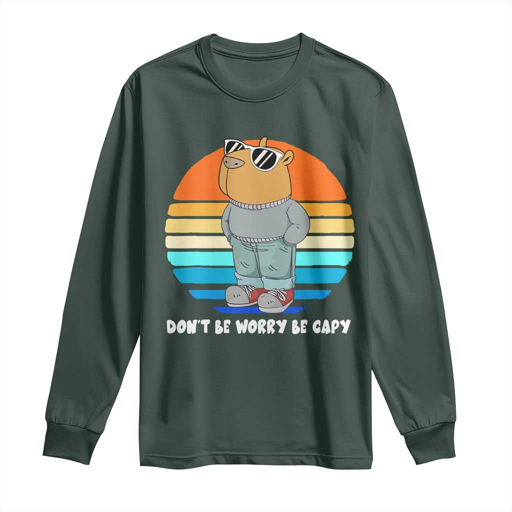 Funny Capybara Long Sleeve Shirt Vintage Rodent Dont Be Worry Be Capy Chill Capybara TS10 Dark Forest Green Print Your Wear
