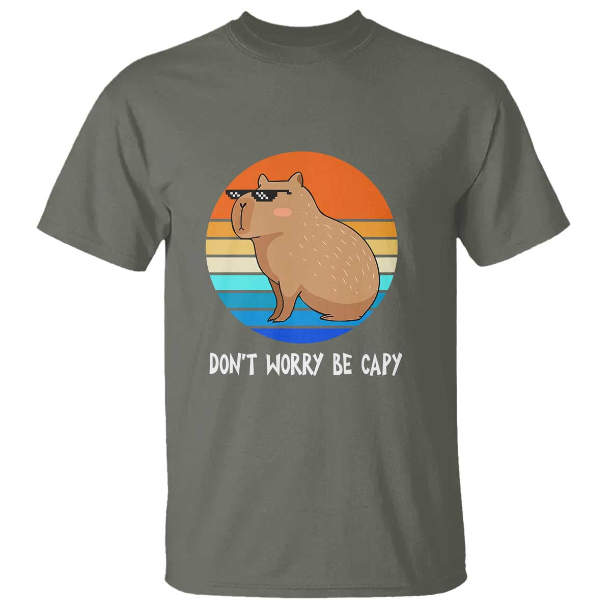 Funny Capybara T Shirt Vintage Rodent Dont Be Worry Be Capy TS10 Military Green Print Your Wear