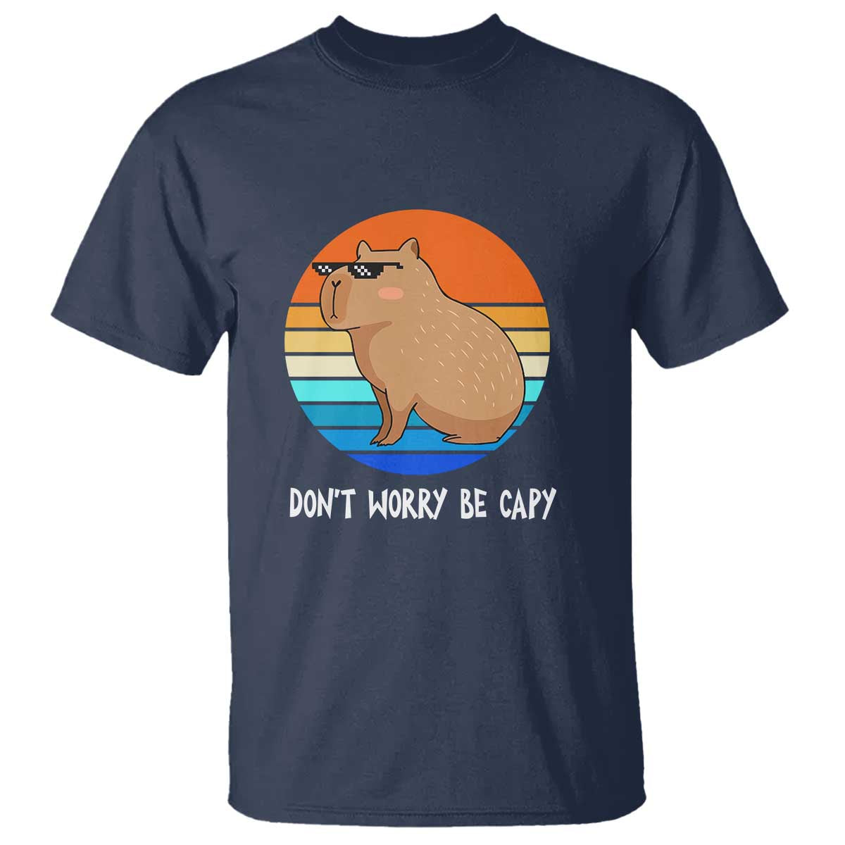 Funny Capybara T Shirt Vintage Rodent Dont Be Worry Be Capy TS10 Navy Print Your Wear