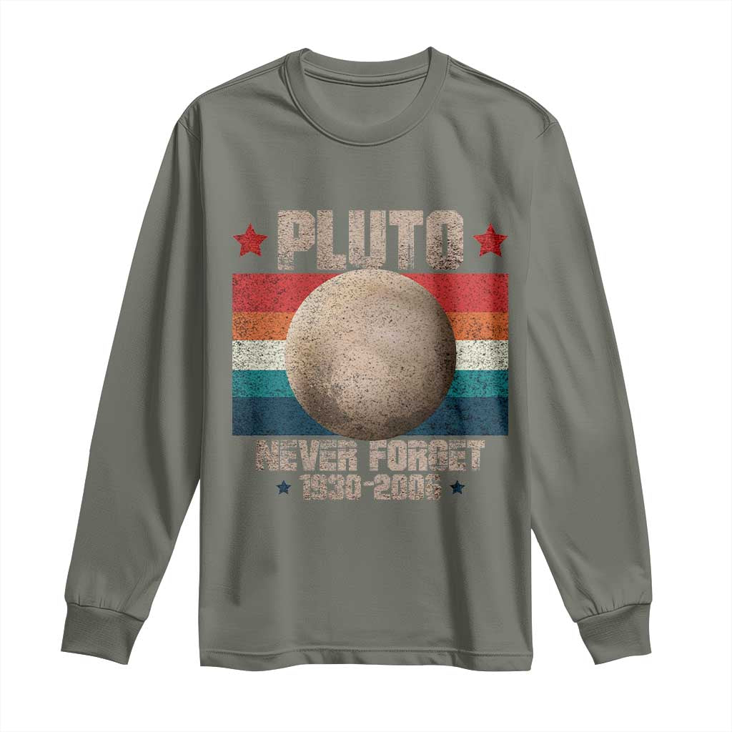 Pluto Never Forget 1930-2006 Planet Long Sleeve Shirt Funny Vintage Retro Astronomy Space TS10 Military Green Print Your Wear