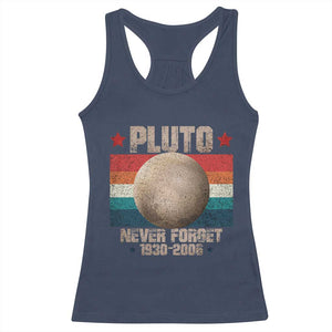 Pluto Never Forget 1930-2006 Planet Racerback Tank Top Funny Vintage Retro Astronomy Space TS10 Navy Print Your Wear