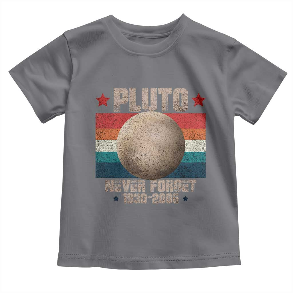 Pluto Never Forget 1930-2006 Planet Toddler T Shirt Funny Vintage Retro Astronomy Space TS10 Charcoal Print Your Wear