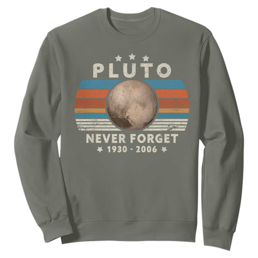 Never Forget Pluto Sweatshirt 1930-2006 Retro Style Funny Space Science TS10 Military Green Print Your Wear
