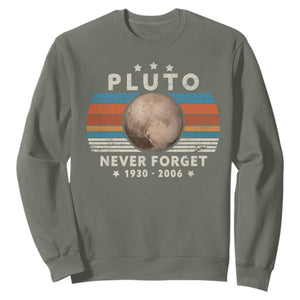 Never Forget Pluto Sweatshirt 1930-2006 Retro Style Funny Space Science TS10 Military Green Print Your Wear