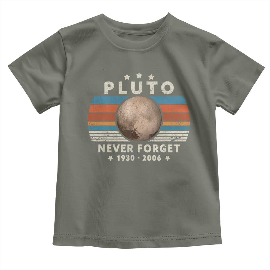 Never Forget Pluto Toddler T Shirt 1930-2006 Retro Style Funny Space Science TS10 Military Green Print Your Wear