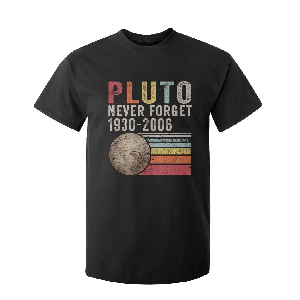 Never Forget Pluto T Shirt For Kid Retro Style Funny Space Science TS10 Black Print Your Wear