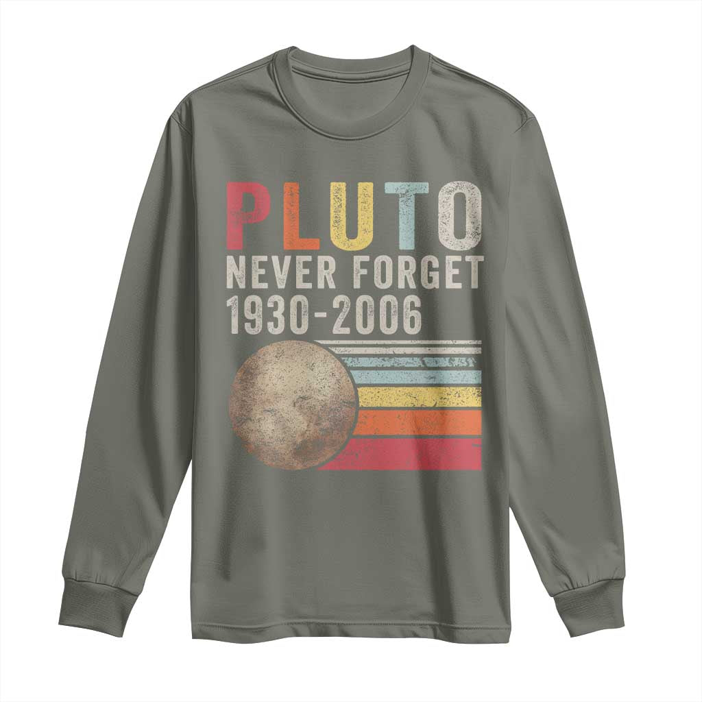 Never Forget Pluto Long Sleeve Shirt Retro Style Funny Space Science TS10 Military Green Print Your Wear