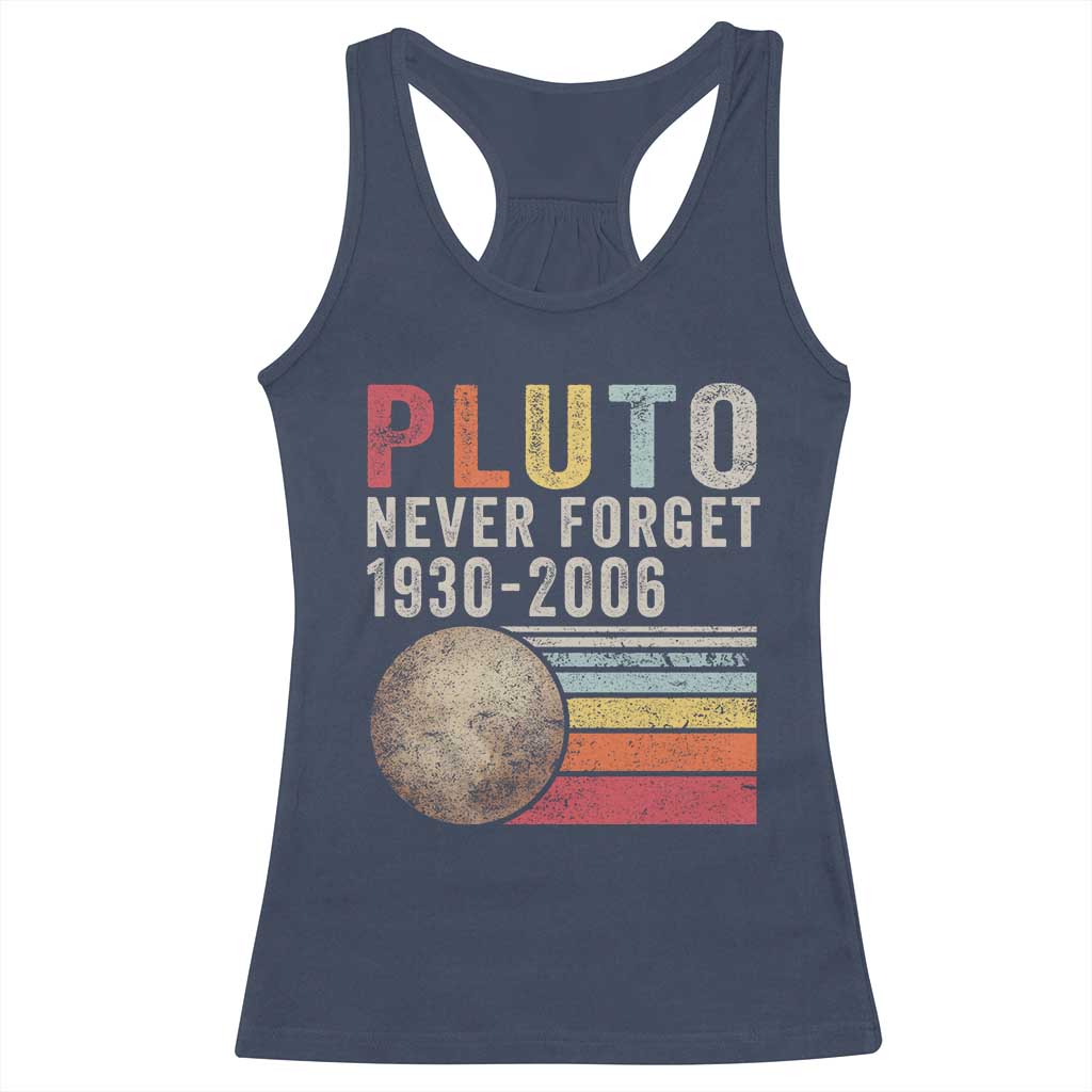 Never Forget Pluto Racerback Tank Top Retro Style Funny Space Science TS10 Navy Print Your Wear