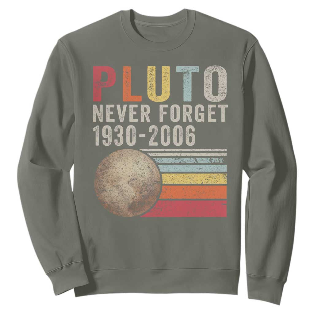 Never Forget Pluto Sweatshirt Retro Style Funny Space Science TS10 Military Green Print Your Wear