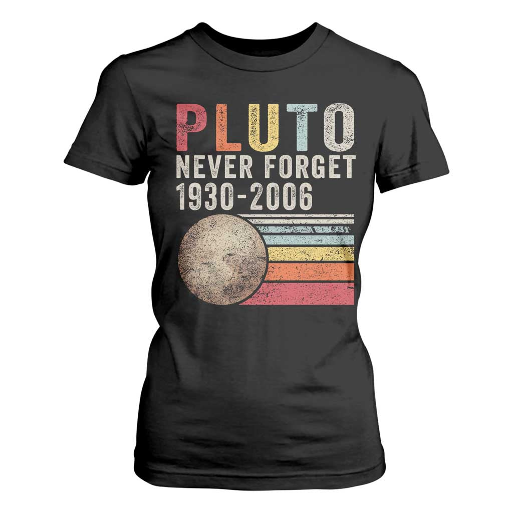 Never Forget Pluto T Shirt For Women Retro Style Funny Space Science TS10 Black Print Your Wear