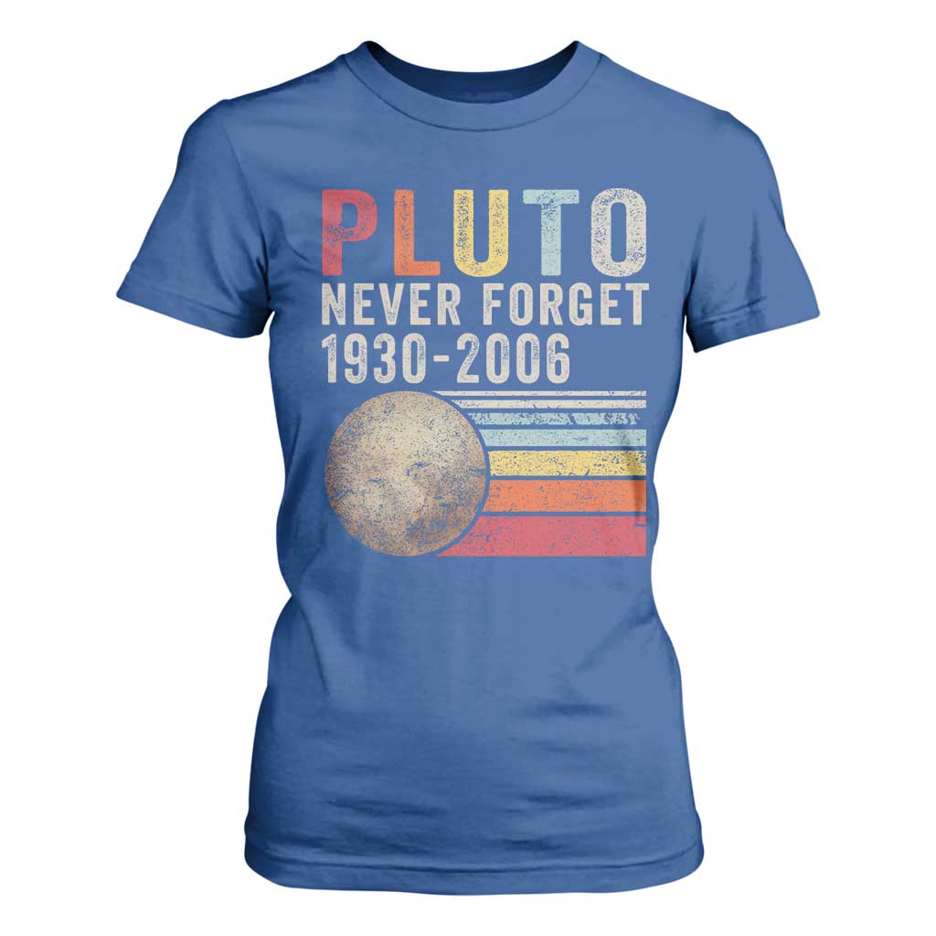 Never Forget Pluto T Shirt For Women Retro Style Funny Space Science TS10 Royal Blue Print Your Wear