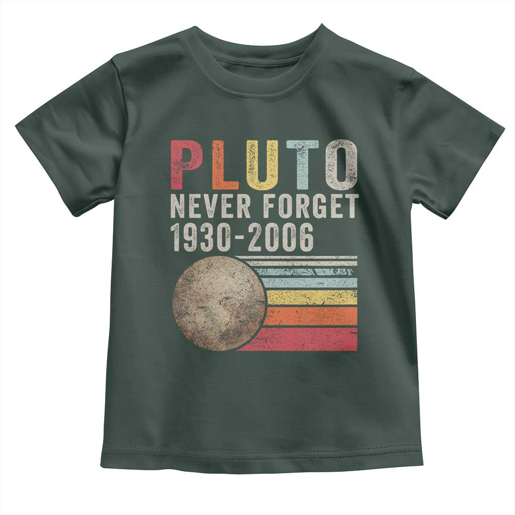 Never Forget Pluto Toddler T Shirt Retro Style Funny Space Science TS10 Dark Forest Green Print Your Wear