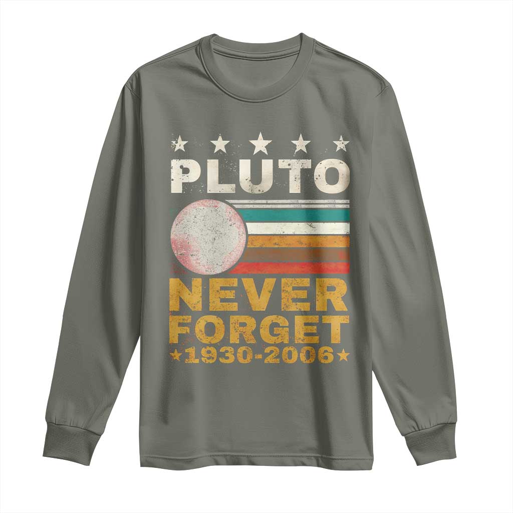 Never Forget Pluto Long Sleeve Shirt Retro Style Funny Space Science 1930-2006 TS10 Military Green Print Your Wear