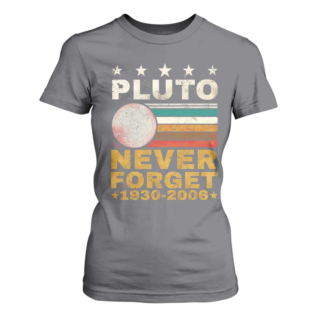 Never Forget Pluto T Shirt For Women Retro Style Funny Space Science 1930-2006 TS10 Charcoal Print Your Wear