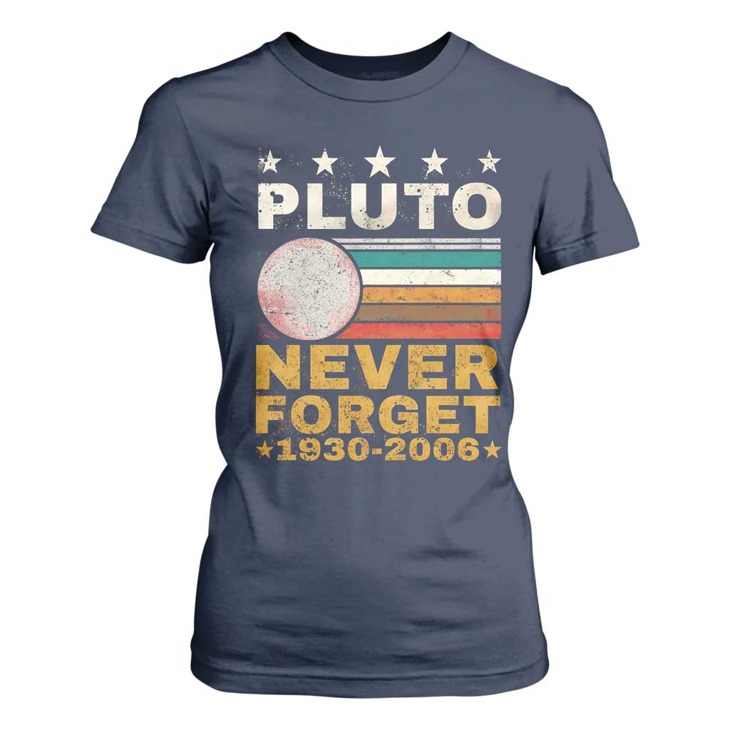 Never Forget Pluto T Shirt For Women Retro Style Funny Space Science 1930-2006 TS10 Navy Print Your Wear