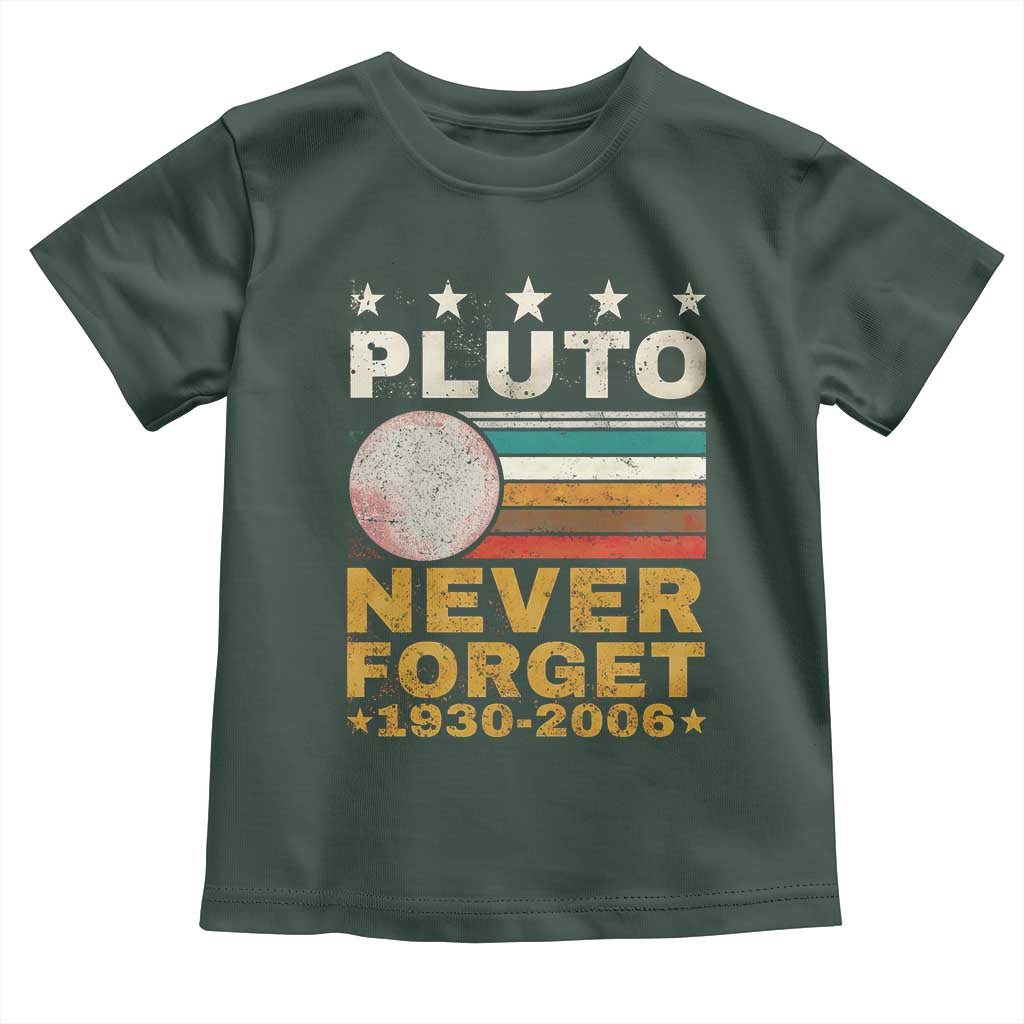 Never Forget Pluto Toddler T Shirt Retro Style Funny Space Science 1930-2006 TS10 Dark Forest Green Print Your Wear