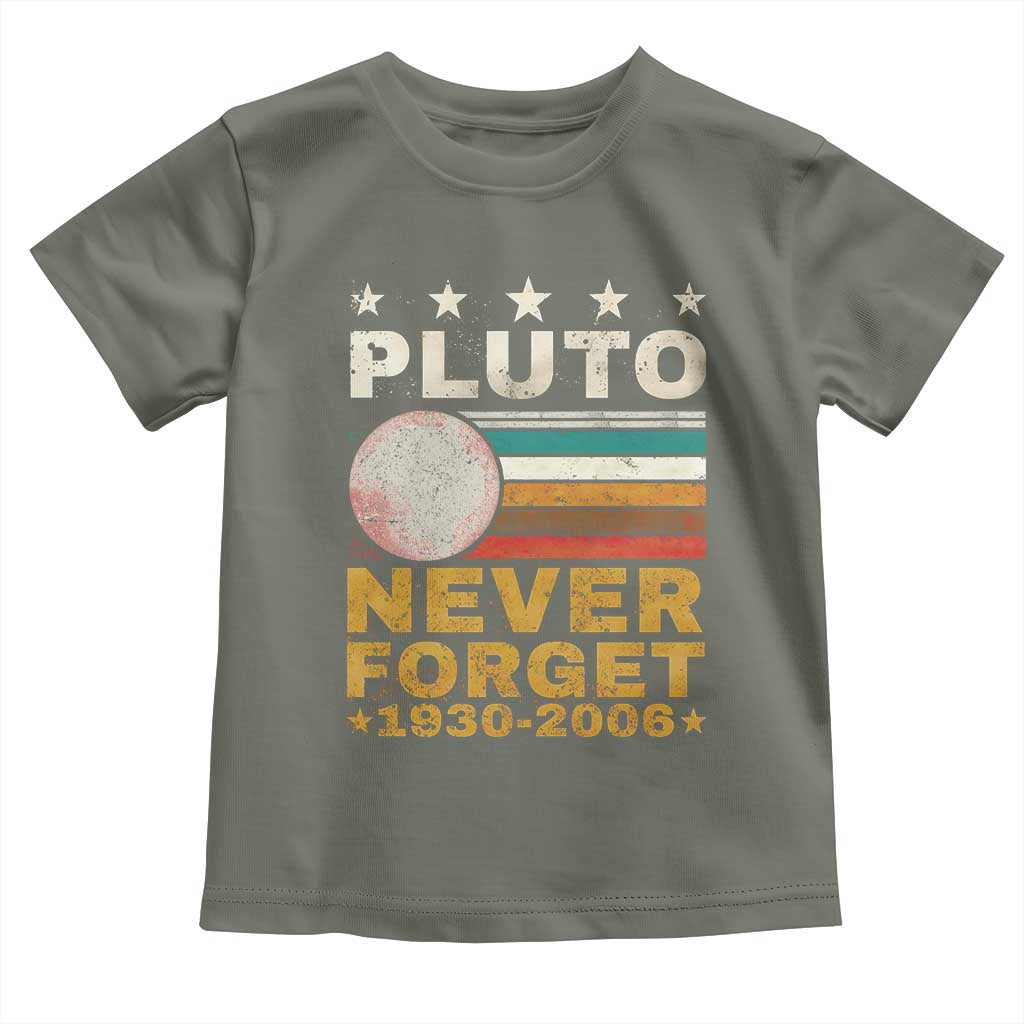 Never Forget Pluto Toddler T Shirt Retro Style Funny Space Science 1930-2006 TS10 Military Green Print Your Wear