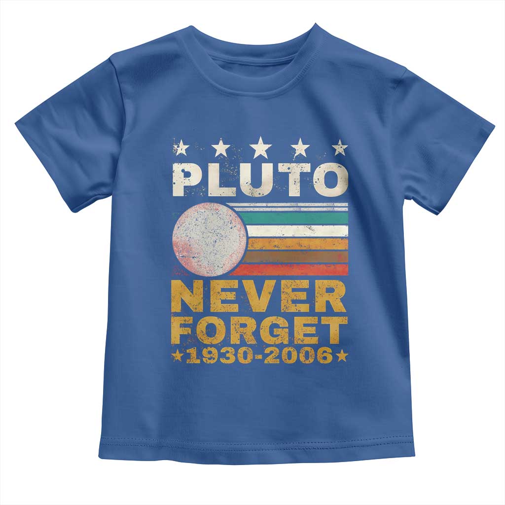 Never Forget Pluto Toddler T Shirt Retro Style Funny Space Science 1930-2006 TS10 Royal Blue Print Your Wear