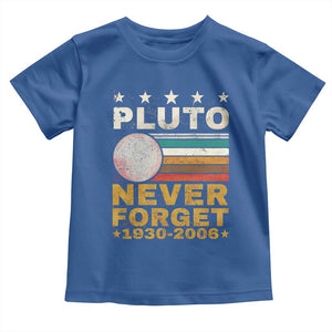 Never Forget Pluto Toddler T Shirt Retro Style Funny Space Science 1930-2006 TS10 Royal Blue Print Your Wear