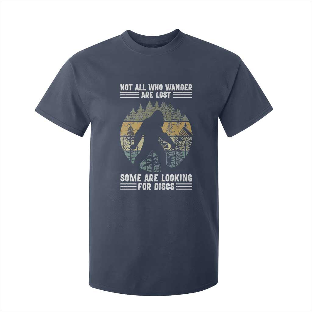 Funny Bigfoot Disc Golf T Shirt For Kid Not All Who Wander Are Lost Sasquatch Lovers TS10 Navy Print Your Wear