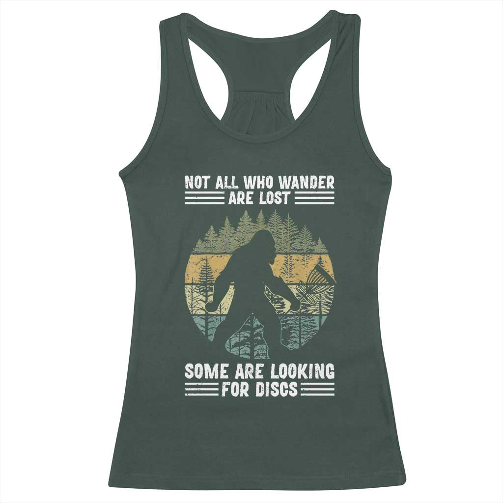 Funny Bigfoot Disc Golf Racerback Tank Top Not All Who Wander Are Lost Sasquatch Lovers TS10 Dark Forest Green Print Your Wear