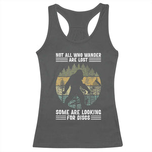 Funny Bigfoot Disc Golf Racerback Tank Top Not All Who Wander Are Lost Sasquatch Lovers TS10 Dark Heather Print Your Wear