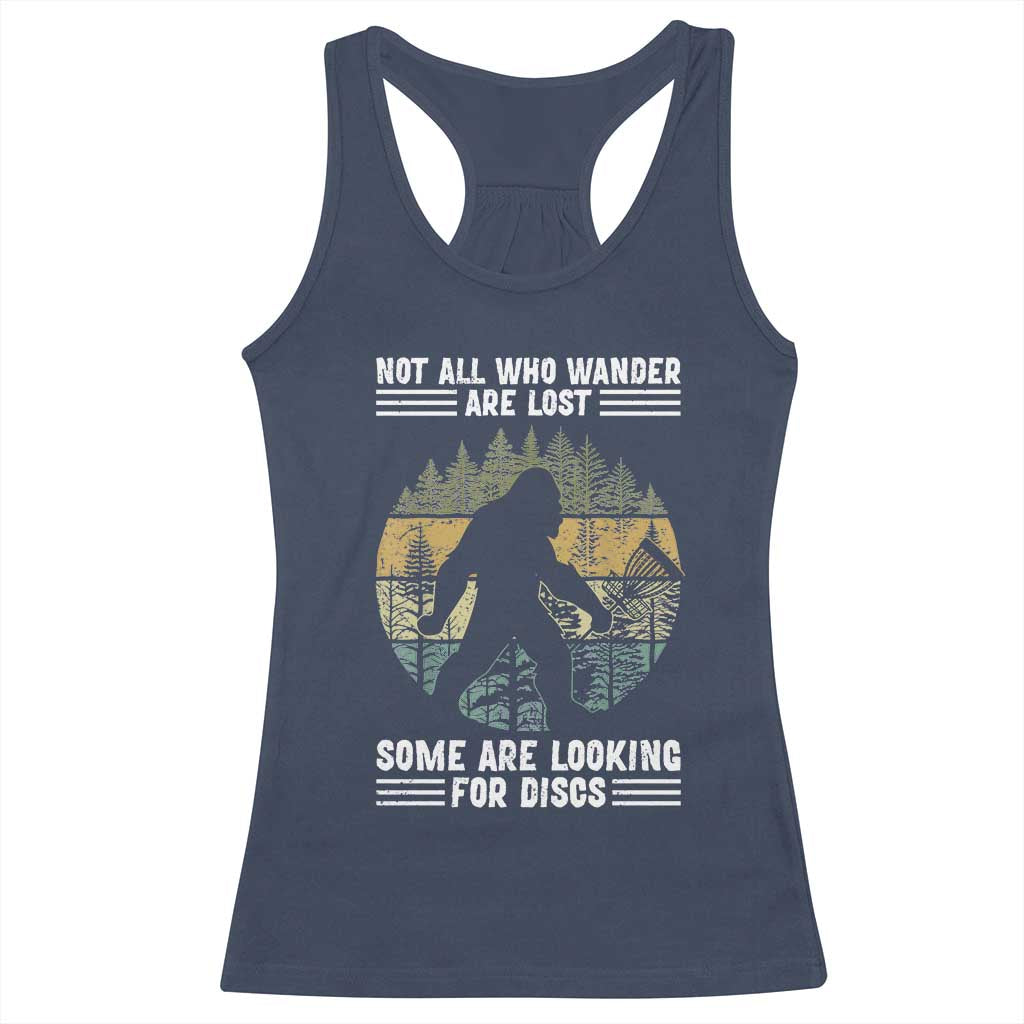 Funny Bigfoot Disc Golf Racerback Tank Top Not All Who Wander Are Lost Sasquatch Lovers TS10 Navy Print Your Wear
