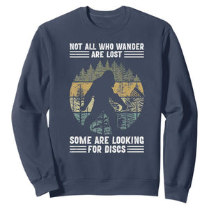 Funny Bigfoot Disc Golf Sweatshirt Not All Who Wander Are Lost Sasquatch Lovers TS10 Navy Print Your Wear