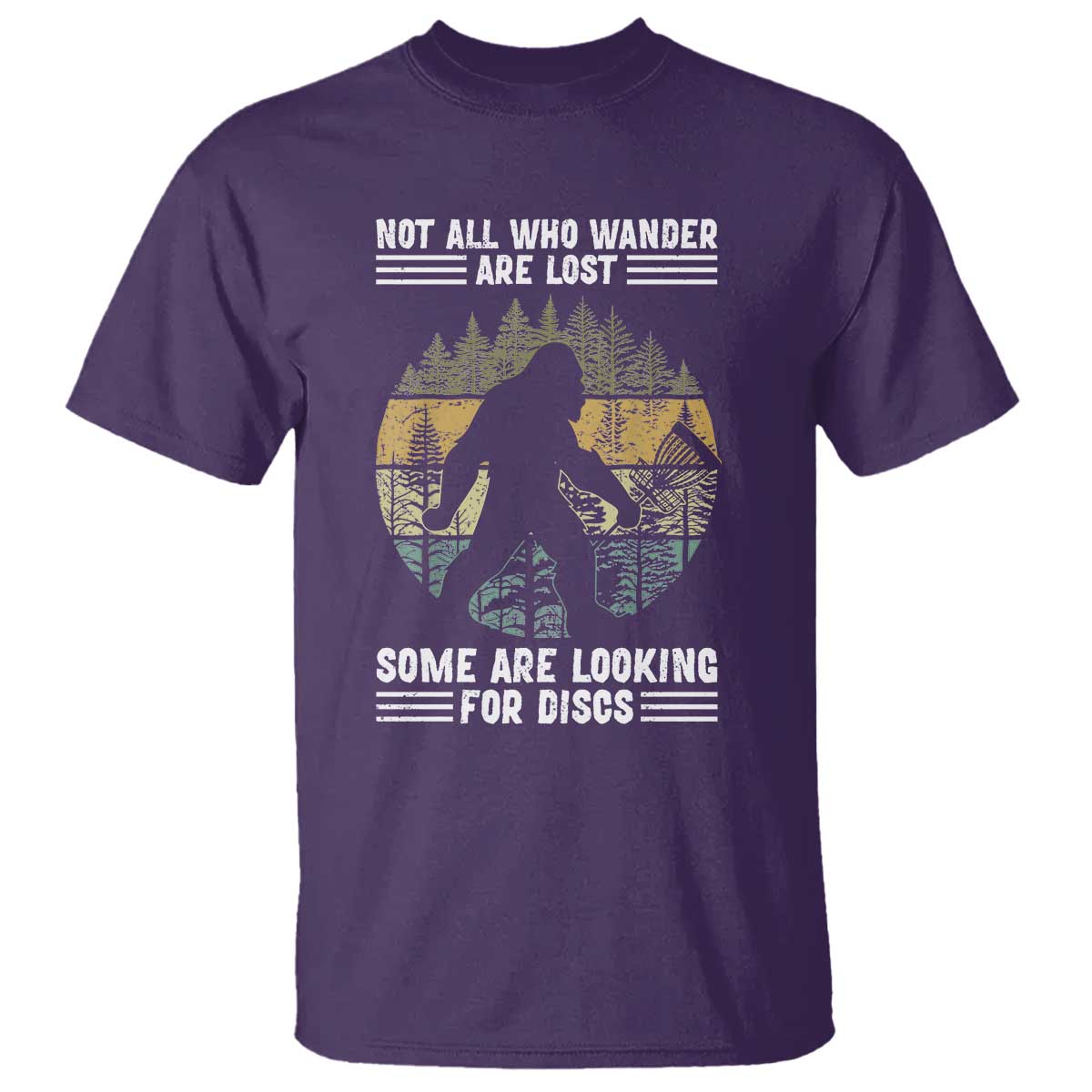 Funny Bigfoot Disc Golf T Shirt Not All Who Wander Are Lost Sasquatch Lovers TS10 Purple Print Your Wear