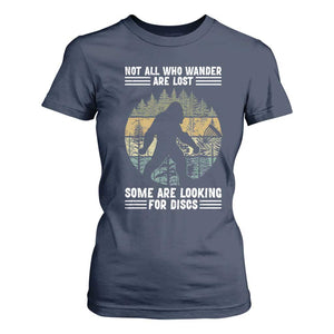 Funny Bigfoot Disc Golf T Shirt For Women Not All Who Wander Are Lost Sasquatch Lovers TS10 Navy Print Your Wear
