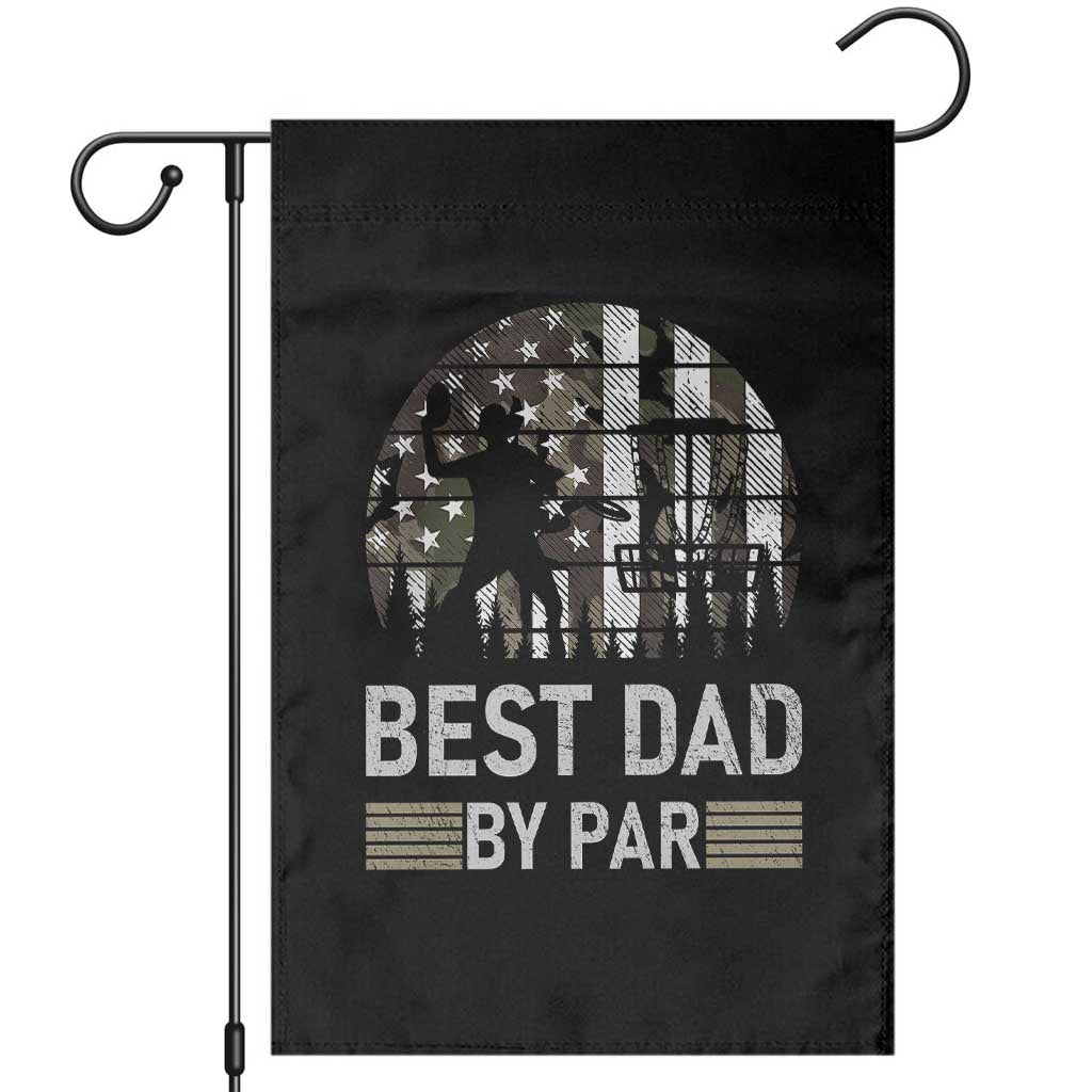 Disc Golf Best Dad By Par Garden Flag Funny Sports Golfer Frisbee Camo American Flag TS10 Black Print Your Wear