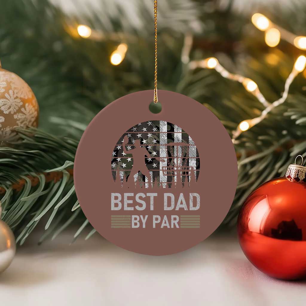 Disc Golf Best Dad By Par Ceramic Ornament Funny Sports Golfer Frisbee Camo American Flag - Print Your Wear