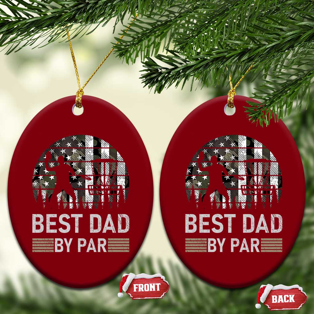 Disc Golf Best Dad By Par Ceramic Ornament Funny Sports Golfer Frisbee Camo American Flag - Print Your Wear