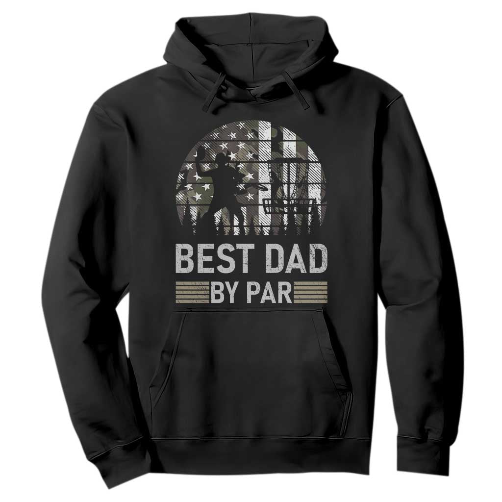 Disc Golf Best Dad By Par Hoodie Funny Sports Golfer Frisbee Camo American Flag TS10 Black Print Your Wear