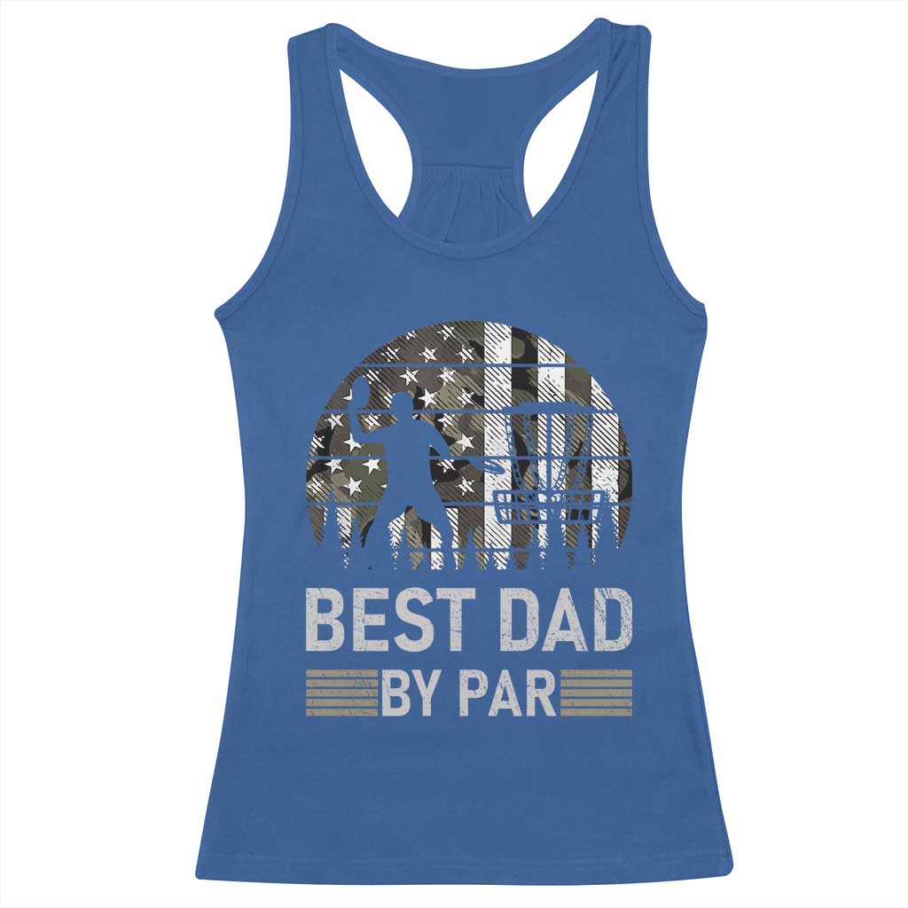 Disc Golf Best Dad By Par Racerback Tank Top Funny Sports Golfer Frisbee Camo American Flag TS10 Royal Blue Print Your Wear