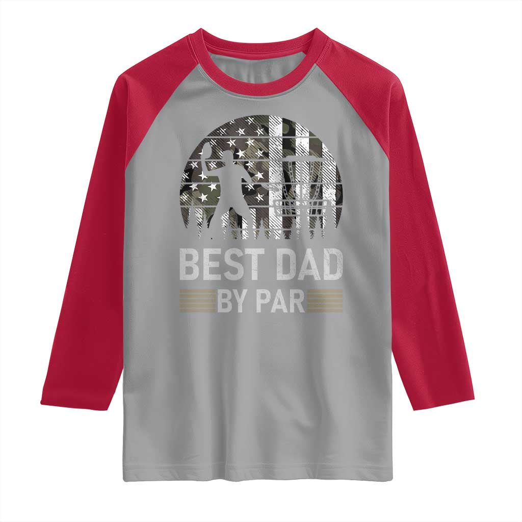 Disc Golf Best Dad By Par Raglan Shirt Funny Sports Golfer Frisbee Camo American Flag TS10 Sport Gray Red Print Your Wear