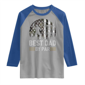 Disc Golf Best Dad By Par Raglan Shirt Funny Sports Golfer Frisbee Camo American Flag TS10 Sport Gray Royal Print Your Wear